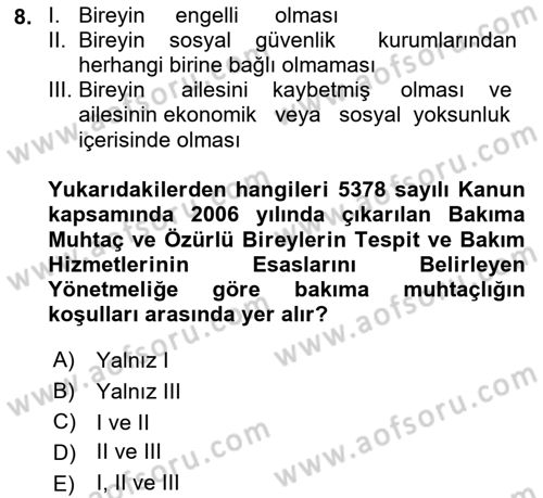 Gelişimsel Yetersizliklerin Bakım ve Rehabilitasyonu Dersi 2018 - 2019 Yılı (Vize) Ara Sınav Soruları 8. Soru