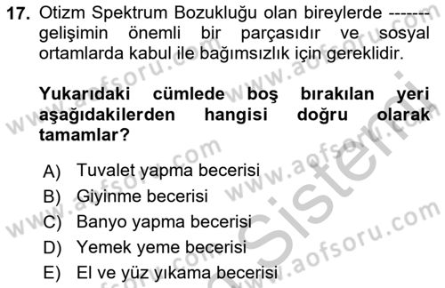 Gelişimsel Yetersizliklerin Bakım ve Rehabilitasyonu Dersi 2018 - 2019 Yılı Yaz Okulu Sınav Soruları 17. Soru