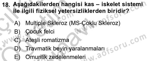 Gelişimsel Yetersizliklerin Bakım ve Rehabilitasyonu Dersi 2018 - 2019 Yılı Yaz Okulu Sınav Soruları 18. Soru