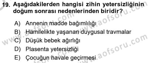 Gelişimsel Yetersizliklerin Bakım ve Rehabilitasyonu Dersi 2018 - 2019 Yılı Yaz Okulu Sınav Soruları 19. Soru