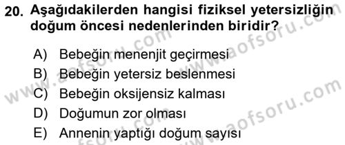 Gelişimsel Yetersizliklerin Bakım ve Rehabilitasyonu Dersi 2018 - 2019 Yılı Yaz Okulu Sınav Soruları 20. Soru