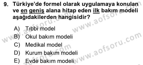 Gelişimsel Yetersizliklerin Bakım ve Rehabilitasyonu Dersi 2018 - 2019 Yılı Yaz Okulu Sınav Soruları 9. Soru