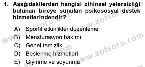 Gelişimsel Yetersizliklerin Bakım ve Rehabilitasyonu Dersi 2020 - 2021 Yılı Yaz Okulu Sınav Soruları 1. Soru