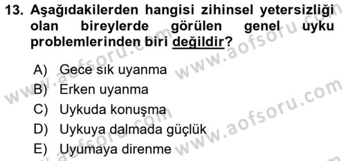Gelişimsel Yetersizliklerin Bakım ve Rehabilitasyonu Dersi 2020 - 2021 Yılı Yaz Okulu Sınav Soruları 13. Soru