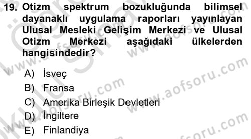 Gelişimsel Yetersizliklerin Bakım ve Rehabilitasyonu Dersi 2020 - 2021 Yılı Yaz Okulu Sınav Soruları 19. Soru