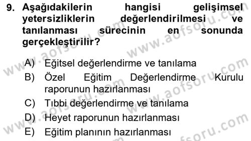 Gelişimsel Yetersizliklerin Bakım ve Rehabilitasyonu Dersi 2020 - 2021 Yılı Yaz Okulu Sınav Soruları 9. Soru