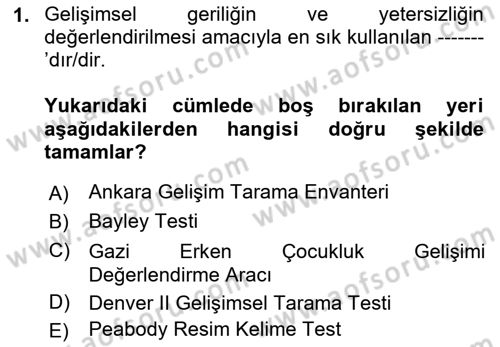 Gelişimsel Yetersizliklerin Bakım ve Rehabilitasyonu Dersi 2021 - 2022 Yılı (Vize) Ara Sınav Soruları 1. Soru