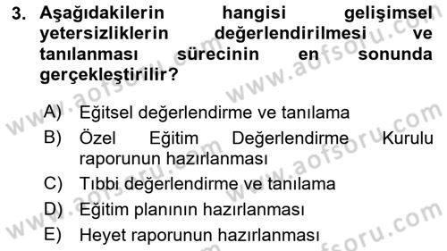 Gelişimsel Yetersizliklerin Bakım ve Rehabilitasyonu Dersi 2021 - 2022 Yılı (Vize) Ara Sınav Soruları 3. Soru