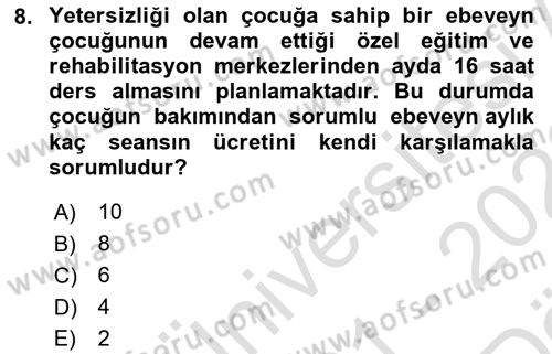 Gelişimsel Yetersizliklerin Bakım ve Rehabilitasyonu Dersi 2021 - 2022 Yılı (Vize) Ara Sınav Soruları 8. Soru