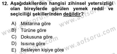 Gelişimsel Yetersizliklerin Bakım ve Rehabilitasyonu Dersi 2021 - 2022 Yılı (Final) Dönem Sonu Sınav Soruları 12. Soru