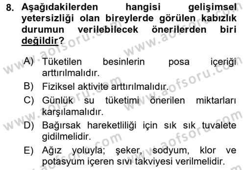 Gelişimsel Yetersizliklerin Bakım ve Rehabilitasyonu Dersi 2021 - 2022 Yılı (Final) Dönem Sonu Sınav Soruları 8. Soru