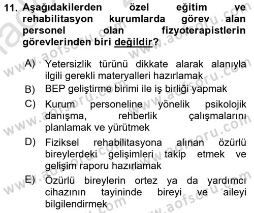 Gelişimsel Yetersizliklerin Bakım ve Rehabilitasyonu Dersi 2021 - 2022 Yılı Yaz Okulu Sınav Soruları 11. Soru