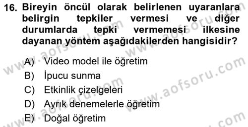 Gelişimsel Yetersizliklerin Bakım ve Rehabilitasyonu Dersi 2021 - 2022 Yılı Yaz Okulu Sınav Soruları 16. Soru
