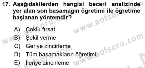 Gelişimsel Yetersizliklerin Bakım ve Rehabilitasyonu Dersi 2021 - 2022 Yılı Yaz Okulu Sınav Soruları 17. Soru