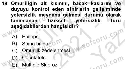 Gelişimsel Yetersizliklerin Bakım ve Rehabilitasyonu Dersi 2021 - 2022 Yılı Yaz Okulu Sınav Soruları 18. Soru