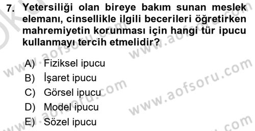 Gelişimsel Yetersizliklerin Bakım ve Rehabilitasyonu Dersi 2021 - 2022 Yılı Yaz Okulu Sınav Soruları 7. Soru