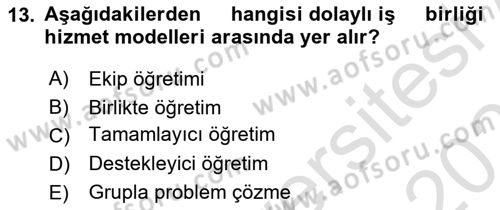 Gelişimsel Yetersizliklerin Bakım ve Rehabilitasyonu Dersi 2022 - 2023 Yılı Yaz Okulu Sınav Soruları 13. Soru