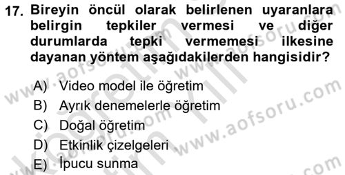 Gelişimsel Yetersizliklerin Bakım ve Rehabilitasyonu Dersi 2022 - 2023 Yılı Yaz Okulu Sınav Soruları 17. Soru