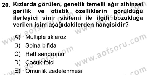 Gelişimsel Yetersizliklerin Bakım ve Rehabilitasyonu Dersi 2022 - 2023 Yılı Yaz Okulu Sınav Soruları 20. Soru