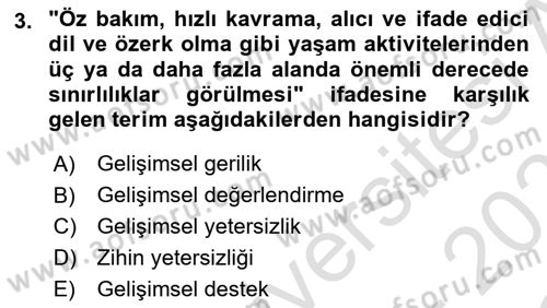 Gelişimsel Yetersizliklerin Bakım ve Rehabilitasyonu Dersi 2022 - 2023 Yılı Yaz Okulu Sınav Soruları 3. Soru
