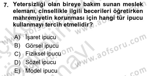 Gelişimsel Yetersizliklerin Bakım ve Rehabilitasyonu Dersi 2022 - 2023 Yılı Yaz Okulu Sınav Soruları 7. Soru