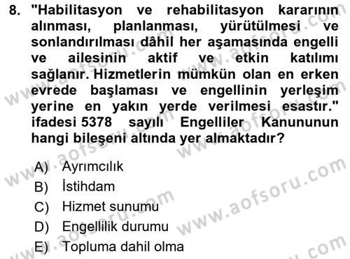 Gelişimsel Yetersizliklerin Bakım ve Rehabilitasyonu Dersi 2023 - 2024 Yılı (Vize) Ara Sınav Soruları 8. Soru