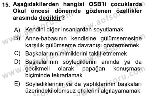 Gelişimsel Yetersizliklerin Bakım ve Rehabilitasyonu Dersi 2023 - 2024 Yılı (Final) Dönem Sonu Sınav Soruları 15. Soru