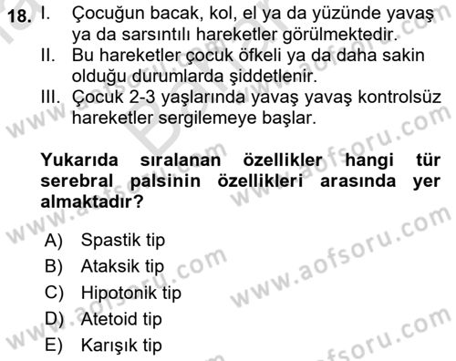 Gelişimsel Yetersizliklerin Bakım ve Rehabilitasyonu Dersi 2023 - 2024 Yılı (Final) Dönem Sonu Sınav Soruları 18. Soru