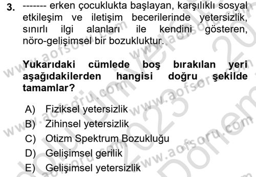 Gelişimsel Yetersizliklerin Bakım ve Rehabilitasyonu Dersi 2023 - 2024 Yılı (Final) Dönem Sonu Sınav Soruları 3. Soru