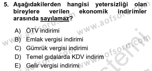 Gelişimsel Yetersizliklerin Bakım ve Rehabilitasyonu Dersi 2023 - 2024 Yılı (Final) Dönem Sonu Sınav Soruları 5. Soru