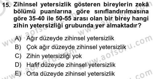 Gelişimsel Yetersizliklerin Bakım ve Rehabilitasyonu Dersi 2023 - 2024 Yılı Yaz Okulu Sınav Soruları 15. Soru