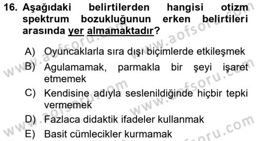 Gelişimsel Yetersizliklerin Bakım ve Rehabilitasyonu Dersi 2023 - 2024 Yılı Yaz Okulu Sınav Soruları 16. Soru