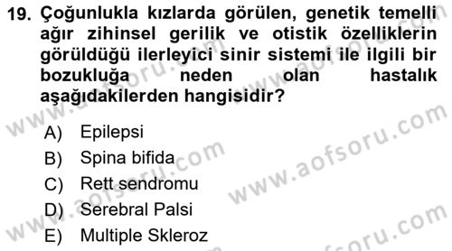 Gelişimsel Yetersizliklerin Bakım ve Rehabilitasyonu Dersi 2023 - 2024 Yılı Yaz Okulu Sınav Soruları 19. Soru