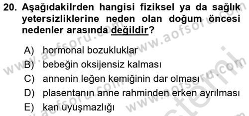 Gelişimsel Yetersizliklerin Bakım ve Rehabilitasyonu Dersi 2023 - 2024 Yılı Yaz Okulu Sınav Soruları 20. Soru