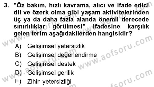 Gelişimsel Yetersizliklerin Bakım ve Rehabilitasyonu Dersi 2023 - 2024 Yılı Yaz Okulu Sınav Soruları 3. Soru