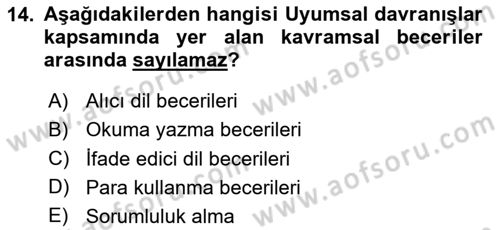 Gelişimsel Yetersizliklerin Bakım ve Rehabilitasyonu Dersi 2024 - 2025 Yılı (Final) Dönem Sonu Sınav Soruları 14. Soru