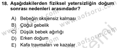 Gelişimsel Yetersizliklerin Bakım ve Rehabilitasyonu Dersi 2024 - 2025 Yılı (Final) Dönem Sonu Sınav Soruları 18. Soru