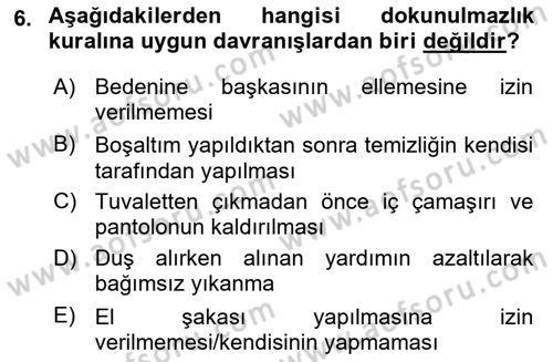 Gelişimsel Yetersizliklerin Bakım ve Rehabilitasyonu Dersi 2024 - 2025 Yılı (Final) Dönem Sonu Sınav Soruları 6. Soru
