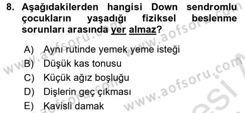 Gelişimsel Yetersizliklerin Bakım ve Rehabilitasyonu Dersi 2024 - 2025 Yılı (Final) Dönem Sonu Sınav Soruları 8. Soru