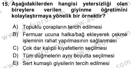 Gelişimsel Yetersizliklerin Bakım ve Rehabilitasyonu Dersi 2025 - 2026 Yılı (Final) Dönem Sonu Sınav Soruları 15. Soru