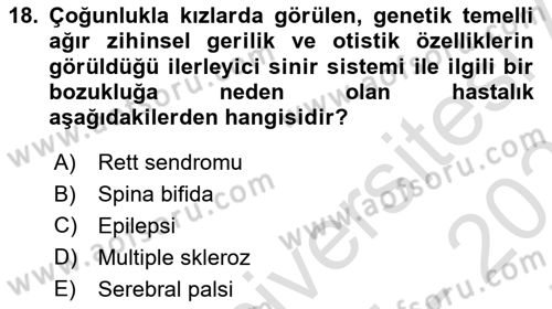 Gelişimsel Yetersizliklerin Bakım ve Rehabilitasyonu Dersi 2025 - 2026 Yılı (Final) Dönem Sonu Sınav Soruları 18. Soru