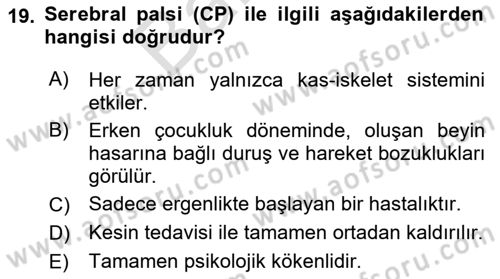 Gelişimsel Yetersizliklerin Bakım ve Rehabilitasyonu Dersi 2025 - 2026 Yılı (Final) Dönem Sonu Sınav Soruları 19. Soru