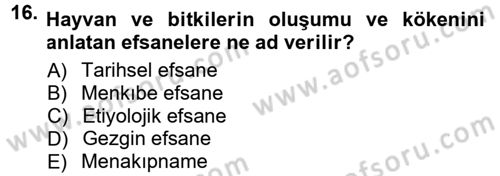 Halk Edebiyatına Giriş 1 Dersi 2012 - 2013 Yılı (Final) Dönem Sonu Sınav Soruları 16. Soru