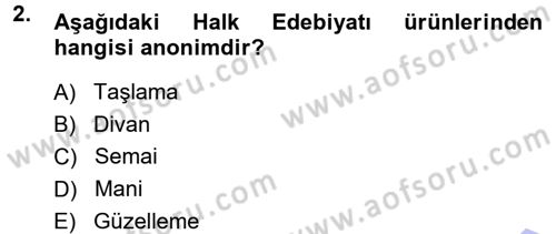 Halk Edebiyatına Giriş 1 Dersi 2013 - 2014 Yılı (Final) Dönem Sonu Sınav Soruları 2. Soru