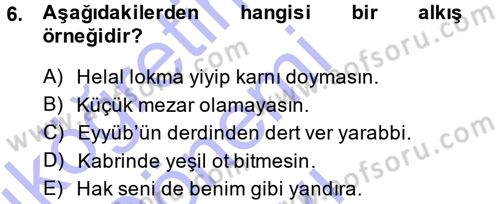 Halk Edebiyatına Giriş 1 Dersi 2013 - 2014 Yılı (Final) Dönem Sonu Sınav Soruları 6. Soru