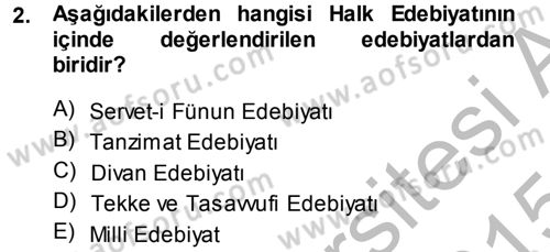 Halk Edebiyatına Giriş 1 Dersi 2014 - 2015 Yılı (Final) Dönem Sonu Sınav Soruları 2. Soru