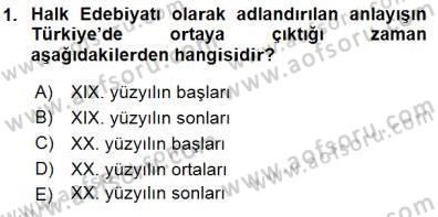 Halk Edebiyatına Giriş 1 Dersi 2015 - 2016 Yılı (Final) Dönem Sonu Sınav Soruları 1. Soru