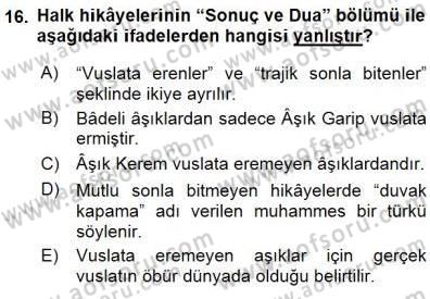 Halk Edebiyatına Giriş 1 Dersi 2015 - 2016 Yılı (Final) Dönem Sonu Sınav Soruları 16. Soru