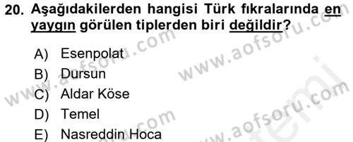 Halk Edebiyatına Giriş 1 Dersi 2017 - 2018 Yılı (Final) Dönem Sonu Sınav Soruları 20. Soru