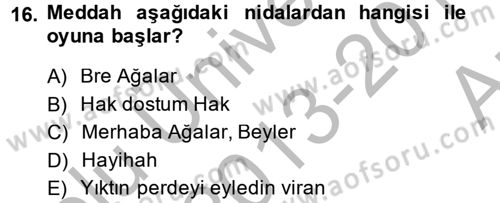 Halk Edebiyatına Giriş 2 Dersi 2013 - 2014 Yılı (Vize) Ara Sınav Soruları 16. Soru